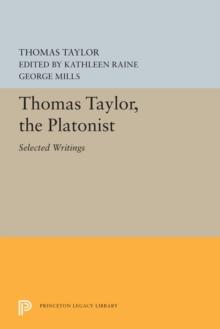 Thomas Taylor, the Platonist : Selected Writings