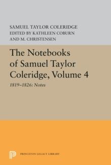 The Notebooks of Samuel Taylor Coleridge, Volume 4 : 1819-1826: Notes