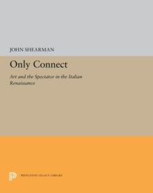 Only Connect : Art and the Spectator in the Italian Renaissance