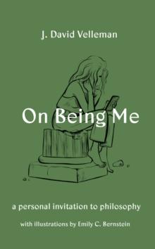 On Being Me : A Personal Invitation to Philosophy