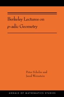 Berkeley Lectures on p-adic Geometry : (AMS-207)