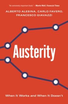 Austerity : When It Works and When It Doesn't