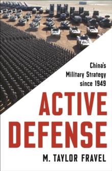 Active Defense : China's Military Strategy since 1949