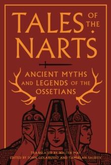 Tales of the Narts : Ancient Myths and Legends of the Ossetians