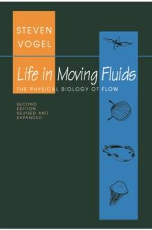 Life in Moving Fluids : The Physical Biology of Flow - Revised and Expanded Second Edition