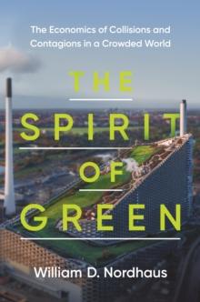 The Spirit of Green : The Economics of Collisions and Contagions in a Crowded World