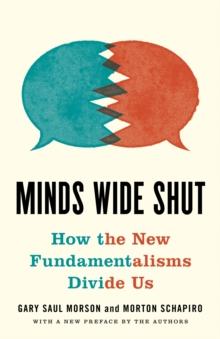 Minds Wide Shut : How the New Fundamentalisms Divide Us