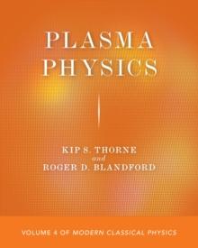 Plasma Physics : Volume 4 of Modern Classical Physics