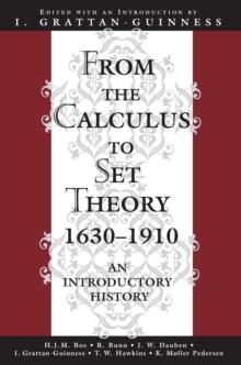 From the Calculus to Set Theory 1630-1910 : An Introductory History