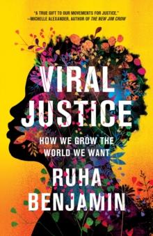 Viral Justice : How We Grow the World We Want