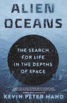 Alien Oceans : The Search for Life in the Depths of Space