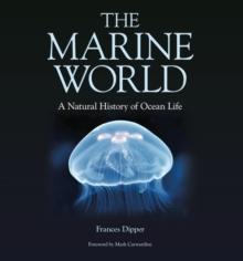 The Marine World : A Natural History of Ocean Life