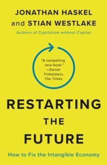 Restarting the Future : How to Fix the Intangible Economy