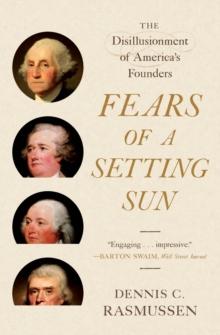 Fears of a Setting Sun : The Disillusionment of America's Founders