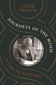 Journeys of the Mind : A Life in History