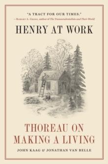 Henry at Work : Thoreau on Making a Living