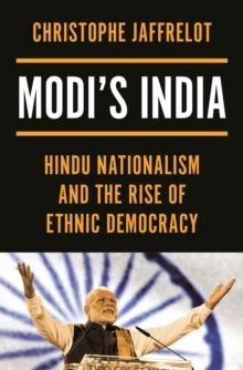 Modi's India : Hindu Nationalism and the Rise of Ethnic Democracy