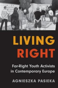 Living Right : Far-Right Youth Activists in Contemporary Europe