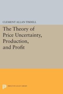 The Theory of Price Uncertainty, Production, and Profit