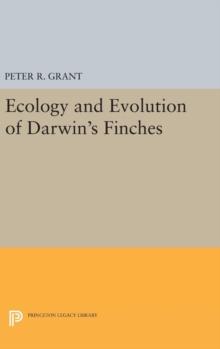 Ecology and Evolution of Darwin's Finches (Princeton Science Library Edition) : Princeton Science Library Edition