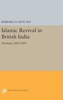 Islamic Revival in British India : Deoband, 1860-1900