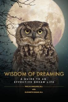 Wisdom of Dreaming : A guide to an effective dream life