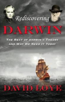 Rediscovering Darwin : The Rest of Darwin's Theory and Why We Need It Today