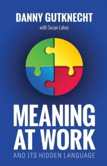 Meaning at Work : And Its Hidden Language