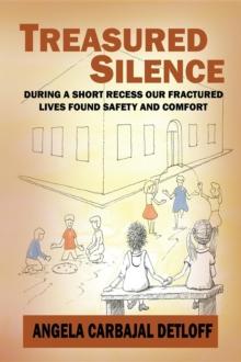 Treasured Silence : During a short recess, our fractured lives found safety & comfort.