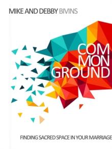 Common Ground : Finding Sacred Space in Your Marriage