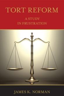 Tort Reform : A Study in Frustration