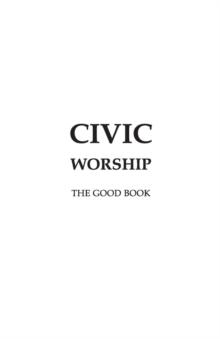 CIVIC WORSHIP : The Good Book