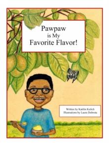 Pawpaw is My Favorite Flavor!