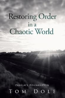 Restoring Order In A Chaotic World : Foundations of Prayer