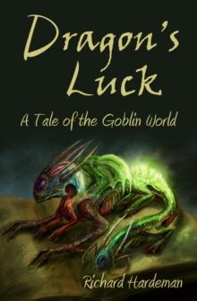 Dragon's Luck : A Tale of the Goblin World, #1