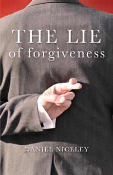 The Lie of Forgiveness