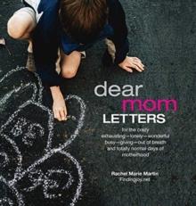 Dear Mom Letters : A