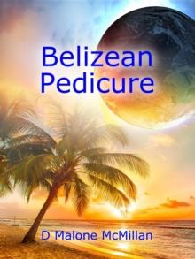 Belizean Pedicure : An Ezekiel Novel