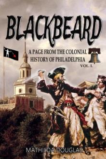 Blackbeard : A Page from the Colonial History of Philadelphia