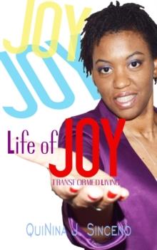 Life of JOY : The Key to Transformed Living