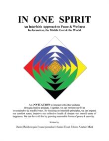 IN ONE SPIRIT : An Interfaith Approach to Peace & Wellness in Jerusalem, the Middle East & the World