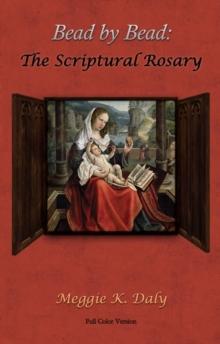 Bead by Bead : The Scriptural Rosary