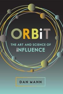 ORBiT : The Art and Science of Influence