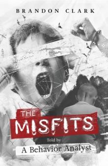 The Misfits : Told by A Behavior Analyst