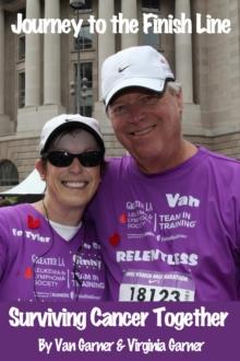 Journey to the Finish Line : Surviving Cancer Together