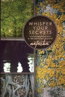 Whisper Your Secrets : A Devotional Journal