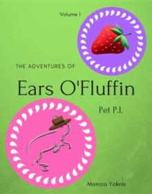 The Adventures of Ears O'Fluffin, Pet PI : Volume 1