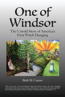 One of Windsor : The Untold Story of America's First Witch Hanging