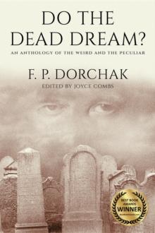 Do The Dead Dream? : An Anthology of the Weird and the Peculiar