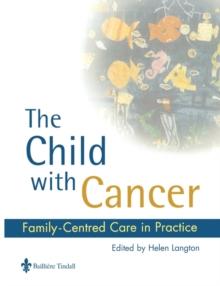 The Child with Cancer : Family-Centred Care in Practice